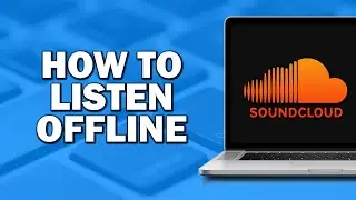 How To Listen Offline On Soundcloud (Easiest Way)