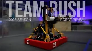 FRC 27 Team RUSH 2025 Robot Reveal