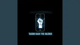 TAKING BACK THE SILENCE