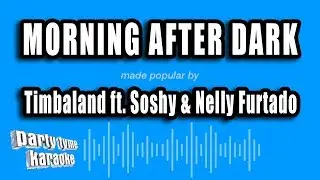 Timbaland ft. Soshy & Nelly Furtado - Morning After Dark (Karaoke Version)
