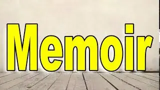How to Pronounce Memoir