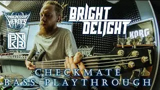 BrightDelight - Checkmate (Bass Playthrough by Dan)