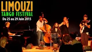 El Cachivache Quinteto - LTF15 - 2e Limouzi Tango Festival 2015
