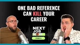 The Final Step in Landing the Job - References (Tips and Big Mistakes) -Next Job Now Podcast - Ep 19