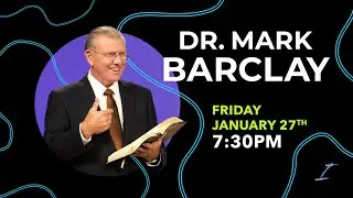 Special Guest Speaker Dr. Mark Barclay | Friday, January 27th, 2023