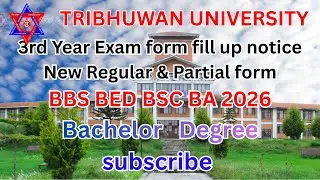 3rd Year Exam Form Fill Up Notice 2082 | BBS, B.Ed, B.Sc, BA | TU New Exam Update