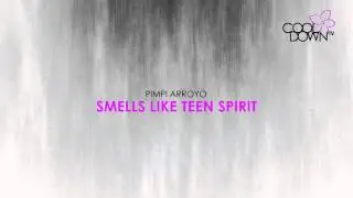Smells Like Teen Spirit - Pimpi Arroyo  (Lounge Tribute to Nirvana) / CooldownTV