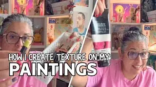 How I Create TEXTURE On My Paintings | 3 Different Ways