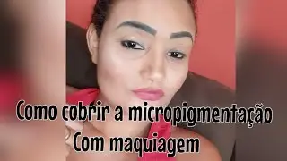 Como cobrir a micropigmentação de sobrancelha com maquiagem  #make #natura #avon