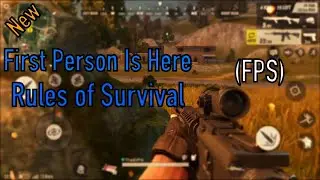 First Person Mode (FPS) Is Here English Version on Rules Of Survival