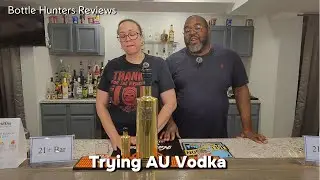 Trying Original AU Vodka #bottlehuntersreviews