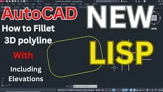 AutoCAD Magic: How to Fillet 3D Polylines with New CAD Lisp Script