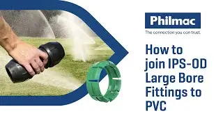How to join Philmac IPS-OD Large Bore Fittings to PVC