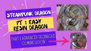 180- STEAMPUNK DRAGON TRY ONE GAVE ME AN IDEA SEE NEXT VIDEO FOR DRAGON WHAT??? RESIN ART DIY CRAFT