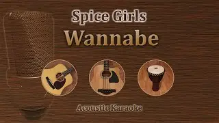 Wannabe - Spice Girls (Acoustic Karaoke)
