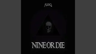 Nine or Die