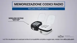 WHY-KP - MEMORIZZAZIONE CODICI RADIO ROLLING COMPLEX FAAC