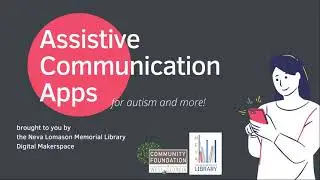 Assistive Communication Apps for Autism and More!