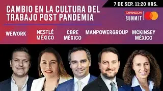 El cambio en la cultura del trabajo post pandemia | Expansi&oacute;n Summit 2021