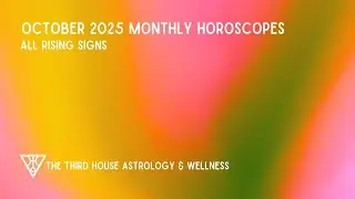 October 2025 Monthly Horoscopes