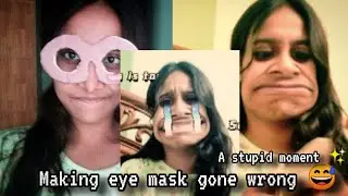 My funny/weird  moments . Crafting vlog . Making eye mask gone wrong 🙄🤣 #funny #vlog #craft