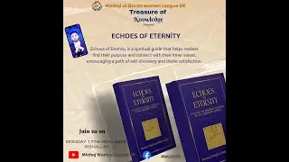 ECHOES OF ETERNITY- TREASURE OF KNOWLEDGE MWL UK PART 2