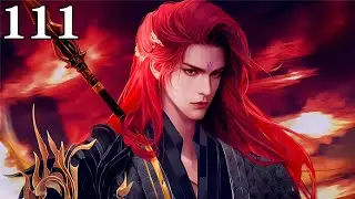 仙逆 第111话（抢先看）：※ 最新！东海妖灵之地王林偶遇朱雀星修士婴变大圆满，王林玩的就是同阶战力无敌，黑衣人大有来头其师尊竟然和天运子平辈相论！| Renegade Immortal