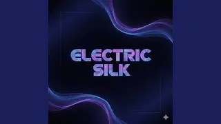 Electric Silk
