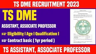 ✍️ Telangana Assistant Professor & Associate professor Notification 2023 l Eligibility l Age l DME