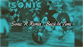 Sonic R - Back In Time Remix (Hip Hop/Trap)
