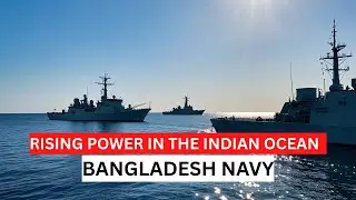 Bangladesh Rising Power In The Indian Ocean | Bangladesh Navy