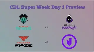 CDL Super Week Day 1 Preview: Florida vs. LAG, Atlanta vs. Toronto