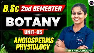 B.Sc 2nd Semester Botany Unit-5 Angiosperms Physiology | BSc Botany 2nd Sem | Angiosperms Physiology