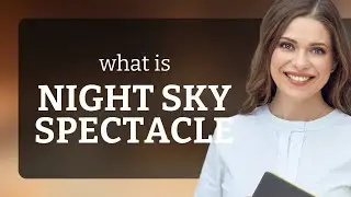 The Wonders of the Night Sky: Unveiling 