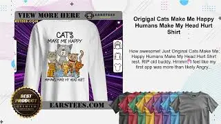 Original Cats Make Me Happy Humans Make My Head Hurt Shirt