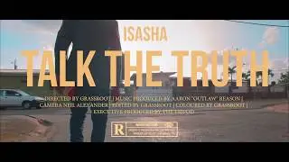 Isasha - Talk The Truth | Official Music Video