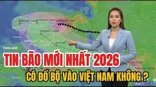 🚨  CƠN BÃO ĐẦU TIÊN NĂM 2026 XUẤT HIỆN - LIỆU CÓ ĐỔ BỘ VÀP VIỆT NAM?