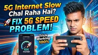 5G Internet Slow Chal Raha Hai? 🚀 Fix 5G Speed Problem (100% Working)
