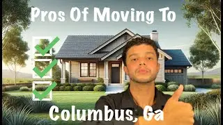 ✅ Pros Of Moving To Columbus, Georgia