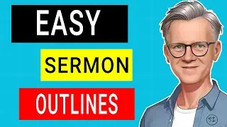 How To Write a Sermon Outline - Part Two