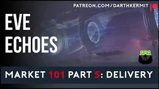 Eve Echoes Guide: Market 101 Part 5 Delivery