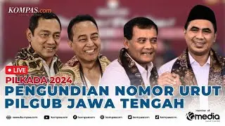 🔴BREAKING NEWS - Pengundian Nomor Urut Pasangan Cagub-Cawagub Pilkada Jawa Tengah 2024
