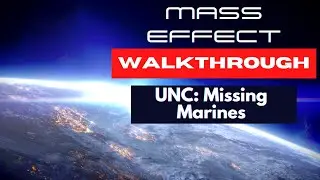 Mass Effect &ndash; Walkthrough: Missing Marines