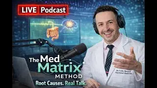 [LIVE]The Med Matrix Method:With Dr. Collin Renaud