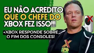 INACREDIT&Aacute;VEL! Eu N&Atilde;O ACREDITO Que o CHEFE do XBOX Faria Isso | XBOX RESPONDE Sobre FIM dos CONSOLES