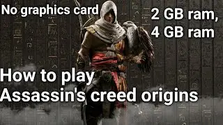 How to play Assassin's creed origins in low end pc (2 GB ram, 4gb Ram) in Hindi (lag problem)