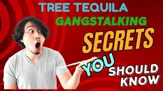 GANGSTALKING: TREE TEQUILA