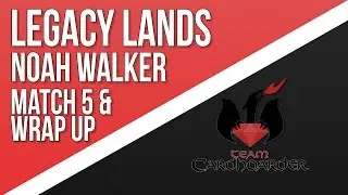 Accumulated Knowledge - Legacy Lands (Match 5 & Wrap Up)