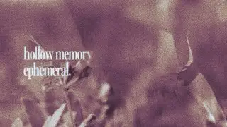 hollow memory - ephemeral.