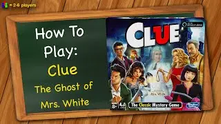 How to play Clue The Ghost of Mrs White